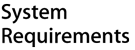System Requirements